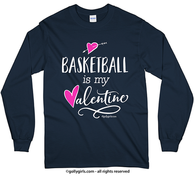 Golly Girls: Basketball is My Valentine Long Sleeve T-Shirt (Youth-Adult)
