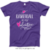 Golly Girls: Basketball is My Valentine T-Shirt (Youth-Adult)