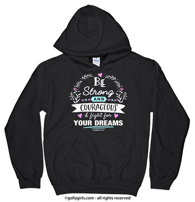 Be Strong For Your Dreams Hoodie (Youth-Adult) - Golly Girls