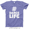 Golly Girls: Hashtag Dance Life T-Shirt (Youth-Adult)
