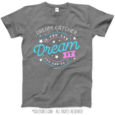 Dream Catcher Dream It Do It T-Shirt (Youth-Adult) - Golly Girls
