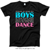 Golly Girls: No Room For Boys Dance T-Shirt (Adult & Youth Sizes)