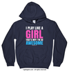 Golly Girls: I Play Like A Girl Hoodie (Youth-Adult)