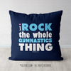 I Rock The Whole Gymnastics Thing Throw Pillow - Golly Girls