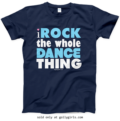 Golly Girls: I Rock The Whole Dance Thing T-Shirt (Youth-Adult)