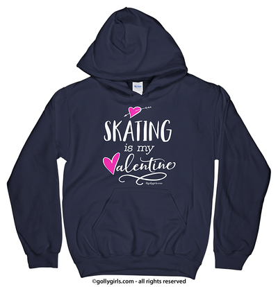 Golly Girls: Skating is My Valentine Hoodie (Youth-Adult)