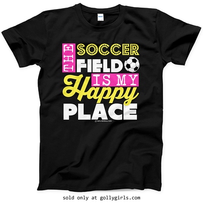 Golly Girls: The Soccer Field Is My Happy Place T-Shirt (Youth-Adult)