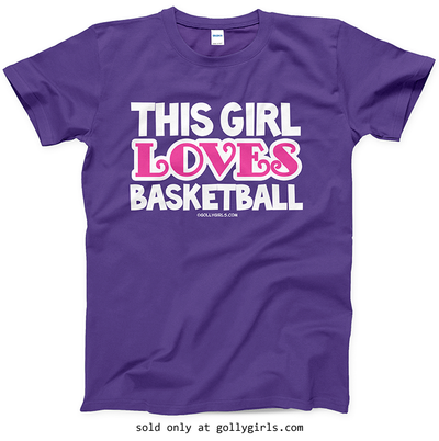 Golly Girls: This Girl Loves Basketball T-Shirt (Youth-Adult)