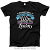 Basketball Win or Learn T-Shirt (Youth-Adult) - Golly Girls