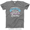Basketball Win or Learn T-Shirt (Youth-Adult) - Golly Girls