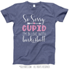 Sorry Cupid Basketball T-Shirt (Youth-Adult) - Golly Girls