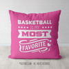 Basketball is My Favorite Pink Throw Pillow - Golly Girls