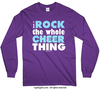 I Rock The Whole Cheer Thing Long Sleeve T-Shirt (Youth-Adult) - Golly Girls