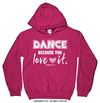Golly Girls: Dance Because You Love It Hoodie (Youth-Adult)