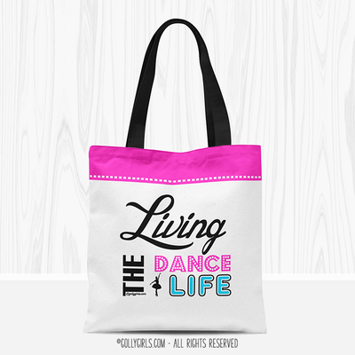 Living The Dance Life Tote Bag - Golly Girls