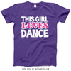 Golly Girls: This Girl Loves Dance T-Shirt (Youth-Adult)