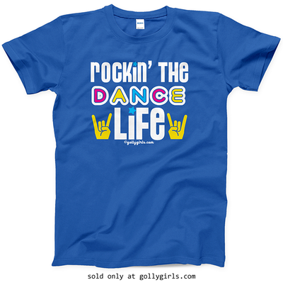 Golly Girls: Rockin' The Dance Life T-Shirt (Youth-Adult)