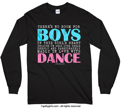 No Room For Boys Dance Long Sleeve T-Shirt (Youth-Adult) - Golly Girls
