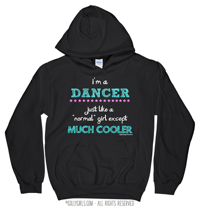 Golly Girls: I'm a Dancer... Much Cooler Hoodie (Youth-Adult)