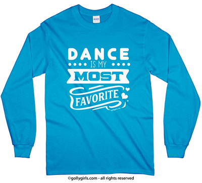 Dance is My Favorite Long Sleeve T-Shirt (Youth-Adult) - Golly Girls