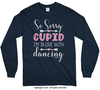 Sorry Cupid Dance Long Sleeve T-Shirt (Youth-Adult) - Golly Girls