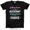Golly Girls: Falling Down Staying Down Inspirational T-Shirt