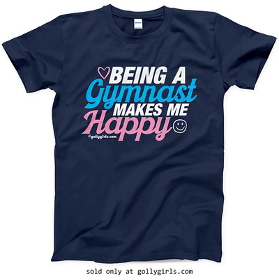 Being a Gymnast Makes Me Happy T-Shirt (Youth-Adult) - Golly Girls