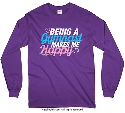 Being a Gymnast Makes Me Happy Long Sleeve T-Shirt (Youth-Adult) - Golly Girls