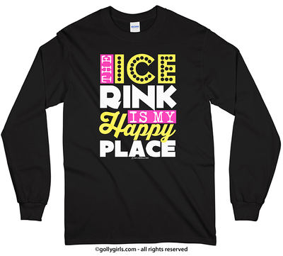 The Ice Rink Is My Happy Place Long Sleeve T-Shirt (Youth-Adult) - Golly Girls