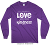 All You Need is Love and Kindness Long Sleeve T-Shirt (Youth-Adult) - Golly Girls