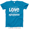 All You Need is Love and Kindness T-Shirt (Youth-Adult) - Golly Girls