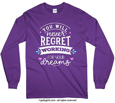 Working For Your Dreams Long Sleeve T-Shirt (Youth-Adult) - Golly Girls