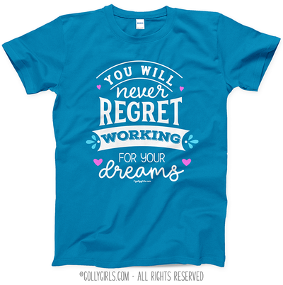 Working For Your Dreams T-Shirt (Youth-Adult) - Golly Girls