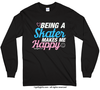 Being a Skater Makes Me Happy Long Sleeve T-Shirt (Youth-Adult) - Golly Girls