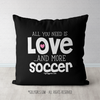 All You Need is Soccer Throw Pillow - Golly Girls