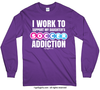 Golly Girls: Work to Support Daughter's Soccer Long Sleeve T-Shirt