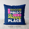 The Soccer Field Is My Happy Place Blue Throw Pillow - Golly Girls