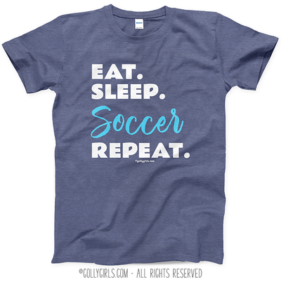 Eat Sleep Soccer T-Shirt (Youth-Adult) - Golly Girls