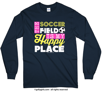 The Soccer Field Is My Happy Place Long Sleeve T-Shirt (Youth-Adult) - Golly Girls
