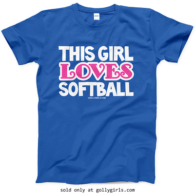 Golly Girls: This Girl Loves Softball T-Shirt (Youth-Adult)