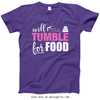 Golly Girls: Will Tumble For Food T-Shirt (Youth-Adult)